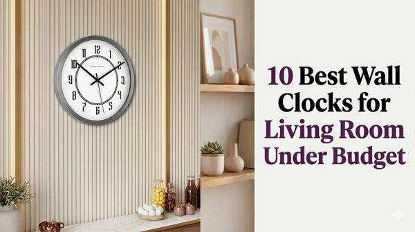 10 Best Wall Clocks for Living Room Under Budget