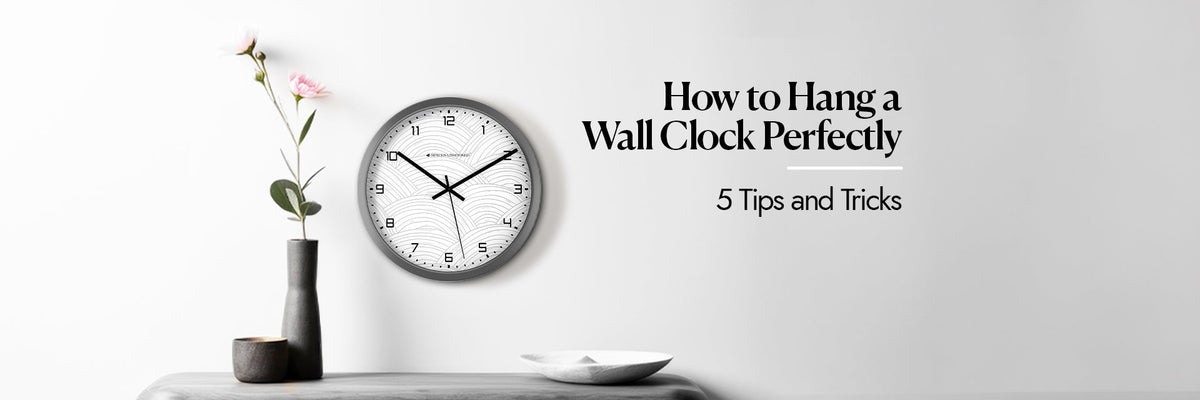 Clock How Too How to Hang a Wall Clock: Easy Tips for Perfect Placement – Spaces Unhooked