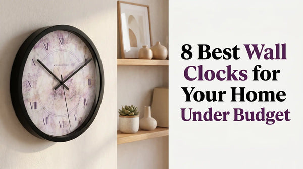 8 Best Wall Clocks for Home Under Budget
