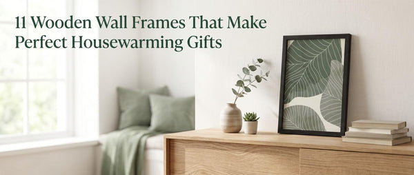 11 Wooden Wall Frames That Make Perfect Housewarming Gifts